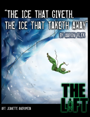 S2E5: "The Ice That Giveth, The Ice That Taketh Away" by Aaron Vlek